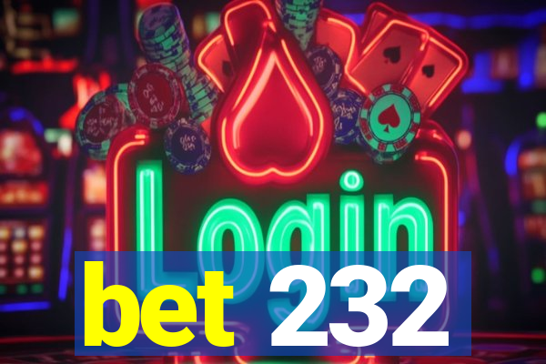 bet 232